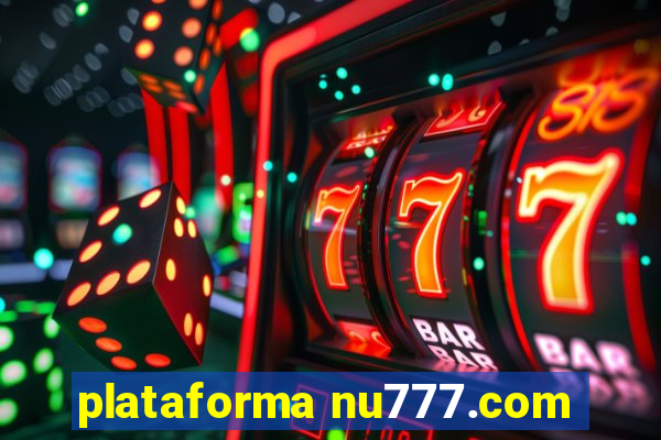 plataforma nu777.com